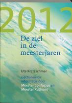2012 - De ziel in de meesterjaren 9789077247365, Boeken, Verzenden, Gelezen, U. Kretzschmar
