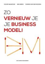 Zo vernieuw je je businessmodel 9789089652966, Verzenden, Zo goed als nieuw, Dorien van der Heijden