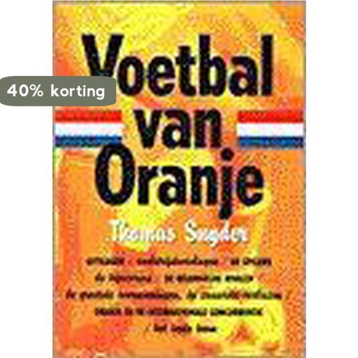 Voetbal van Oranje 9789029537179 T. Snyder, Boeken, Hobby en Vrije tijd, Gelezen, Verzenden