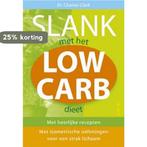 Slank met het Low-Carb-dieet 9789044706598 C. Clark, Boeken, Verzenden, Gelezen, C. Clark