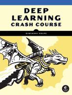 9781718503922 Deep Learning Crash Course, Verzenden, Nieuw, Giovanni Volpe