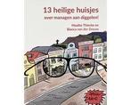 Boek 13 Heilige huisjes over managen aan diggelen! 978949096, Boeken, Verzenden, Zo goed als nieuw