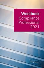 Werkboek compliance professional 2021 9789491252396, Boeken, Verzenden, Zo goed als nieuw