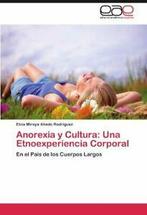 Anorexia y Cultura: Una Etnoexperiencia Corporal. Guez,, Zo goed als nieuw, Elvia Mireya Ahedo Rodr Guez, Verzenden