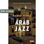 Arab jazz 9789044536256 Karim Miské, Verzenden, Zo goed als nieuw, Karim Miské
