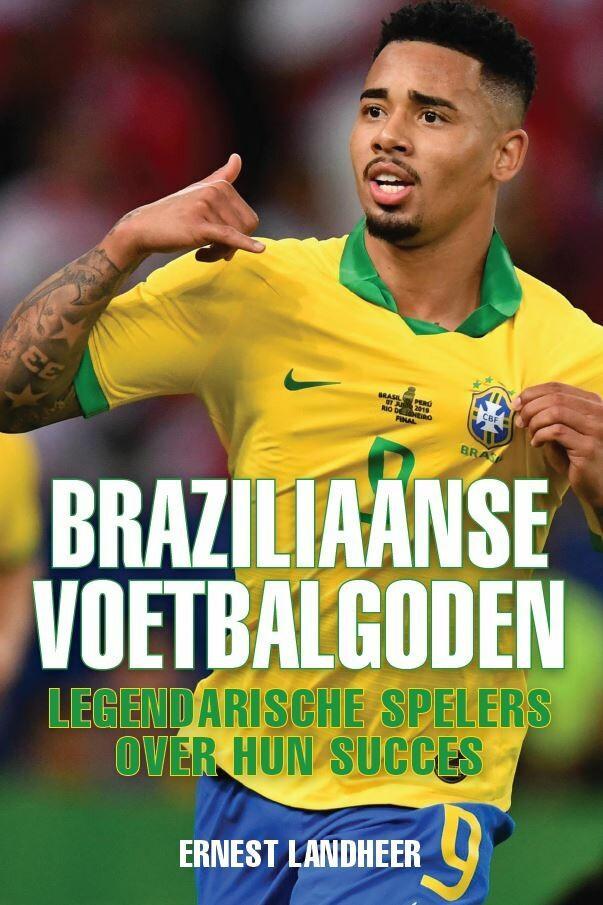 Braziliaanse voetbalgoden 9789493259645 Ernest Landheer, Boeken, Hobby en Vrije tijd, Zo goed als nieuw, Verzenden