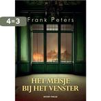 Het meisje bij het venster 9789083412405 Frank Peters, Verzenden, Zo goed als nieuw, Frank Peters