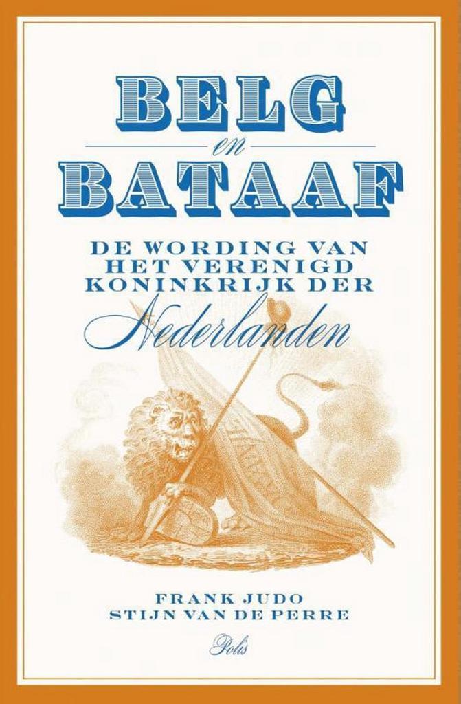 Belg en Bataaf 9789463100182, Boeken, Geschiedenis | Wereld, Gelezen, Verzenden