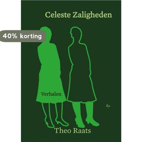 Celeste zaligheden 9789492519016 Theo Raats, Boeken, Literatuur, Gelezen, Verzenden
