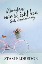 Worden wie ik écht ben 9789059990494 Stasi Eldredge, Verzenden, Zo goed als nieuw, Stasi Eldredge