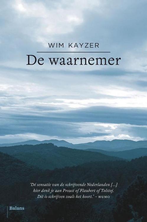 De waarnemer 9789460033407 Wim Kayzer, Boeken, Romans, Gelezen, Verzenden