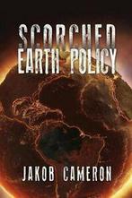 Scorched Earth Policy.by Cameron, Jakob New   ., Boeken, Zo goed als nieuw, Cameron, Jakob, Verzenden