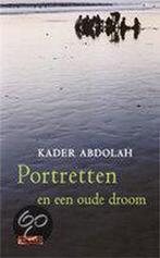 Portretten en een oude droom 9789044502381 Kader Abdolah, Boeken, Verzenden, Gelezen, Kader Abdolah