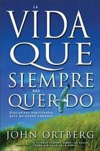 Vida Que Siempre Has Querido: Disciplinas Espir. Ortberg, Verzenden, Zo goed als nieuw, John Ortberg