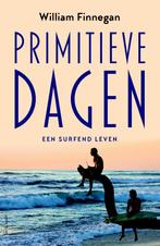 Primitieve dagen 9789044631340 William Finnegan, Boeken, Verzenden, Gelezen, William Finnegan