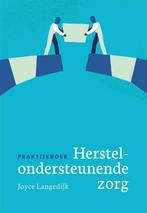 9789088507625 Praktijkboek herstelondersteunende zorg, Boeken, Verzenden, Zo goed als nieuw, Joyce Langedijk