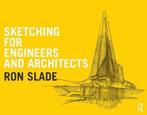 9781138925403 Sketching For Engineers  Architects, Boeken, Verzenden, Nieuw, Ron Slade