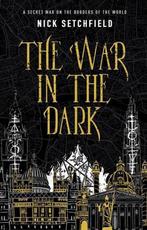 The War in the Dark 9781785657092 Nick Setchfield, Gelezen, Nick Setchfield, Verzenden