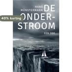 De onderstroom 9789462971073 Hans Münstermann, Verzenden, Zo goed als nieuw, Hans Münstermann