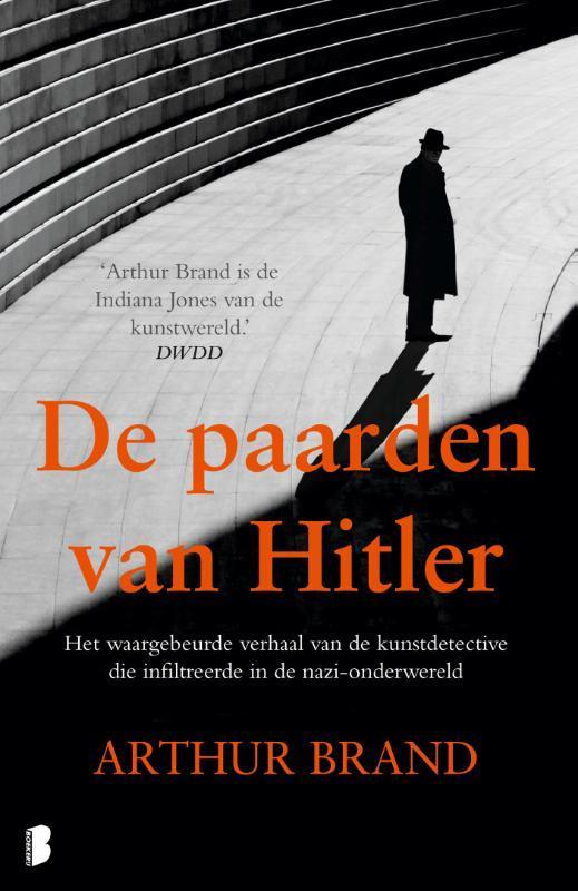 De paarden van Hitler 9789022590294 Arthur Brand, Boeken, Thrillers, Gelezen, Verzenden