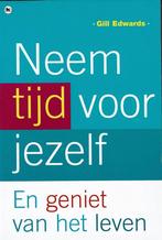 Neem tijd voor jezelf 9789051085150 Gill Edwards, Verzenden, Gelezen, Gill Edwards