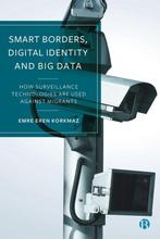 9781529233506 Smart Borders, Digital Identity and Big Data, Verzenden, Nieuw, EmreEren Korkmaz