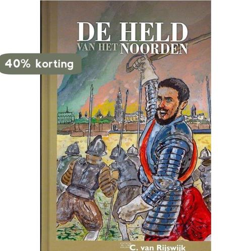 Held van het noorden 9789055517152 C. van Rijswijk, Boeken, Kinderboeken | Jeugd | 13 jaar en ouder, Gelezen, Verzenden