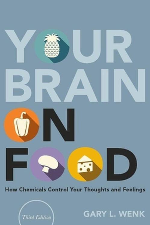 9780190932794 Your Brain on Food Gary L. Wenk, Boeken, Studieboeken en Cursussen, Nieuw, Verzenden