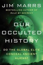 9780062130327 Our Occulted History | Tweedehands, Boeken, Verzenden, Zo goed als nieuw, Jim Marrs
