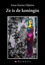 Ze is de koningin 9789491883460 Anne Karine Dijkstra, Verzenden, Zo goed als nieuw, Anne Karine Dijkstra