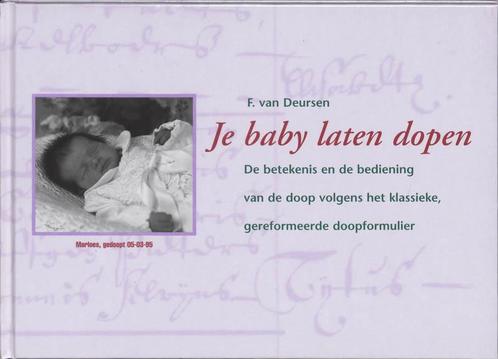 Je baby laten dopen 9789060648605 [{:name=>F. van Deursen, Boeken, Godsdienst en Theologie, Gelezen, Verzenden