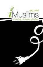 iMuslims: rewiring the House of Islam by Gary R Bunt, Verzenden, Gelezen, Gary R. Bunt