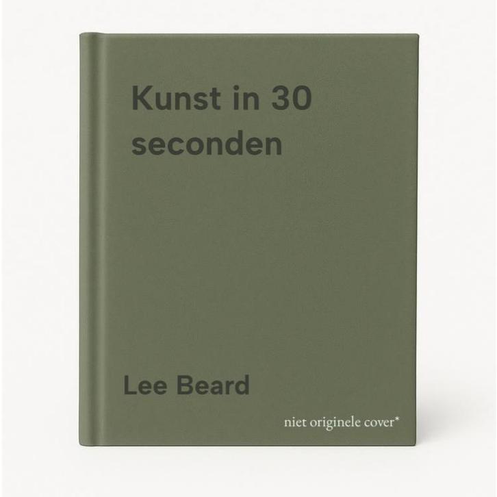 Kunst in 30 seconden 9789463590983 Lee Beard, Boeken, Wetenschap, Zo goed als nieuw, Verzenden