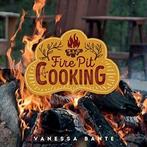 Fire Pit Cooking.by Bante New, Vanessa Bante, Zo goed als nieuw, Verzenden