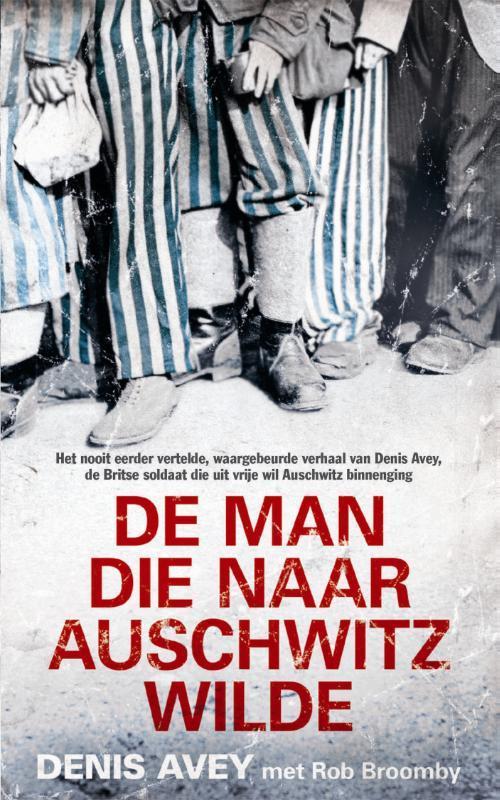 De man die naar Auschwitz wilde 9789044348033 Rob Broomby, Boeken, Literatuur, Gelezen, Verzenden