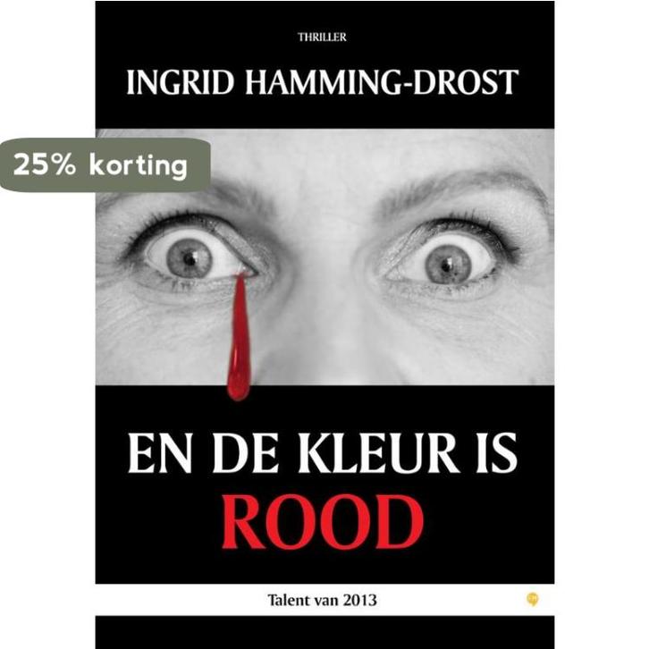 En de kleur is rood 9789048430710 Ingrid Hamming-Drost, Boeken, Thrillers, Gelezen, Verzenden