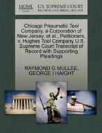 9781270365617 Chicago Pneumatic Tool Company, a Corporati..., Nieuw, Raymond G Mullee, Verzenden