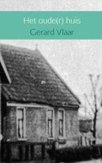 9789402102307 Het oude(r) huis Gerard Vlaar, Verzenden, Nieuw, Gerard Vlaar