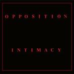 Opposition - Intimacy, Verzenden, Nieuw in verpakking