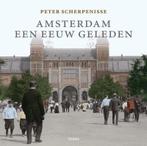 Amsterdam een eeuw geleden 9789058978592 P. Scherpenisse, Boeken, Verzenden, Zo goed als nieuw, P. Scherpenisse