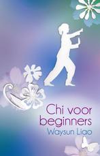 Chi voor beginners 9789045312446 Waysun Liao, Verzenden, Gelezen, Waysun Liao