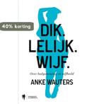 Dik. Lelijk. Wijf 9789089316448 Anke Wauters, Verzenden, Gelezen, Anke Wauters