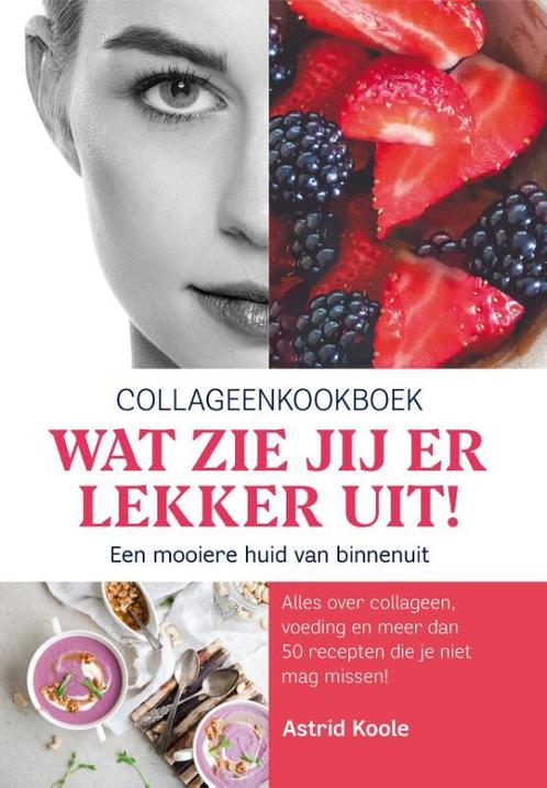 Wat zie jij er lekker uit! 9789090330433 Astrid Koole, Boeken, Kookboeken, Zo goed als nieuw, Verzenden