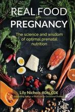Real Food for Pregnancy 9780986295041 Lily Nichols, Verzenden, Zo goed als nieuw, Lily Nichols