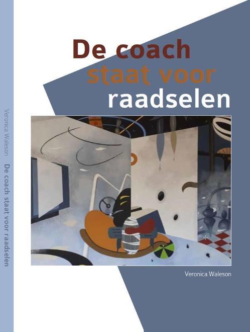 De coach staat voor raadselen 9789078876106 Veronica Waleson, Boeken, Economie, Management en Marketing, Zo goed als nieuw, Verzenden