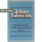 Spelevaren met een sultan 9789025804800 Fabricius, Boeken, Verzenden, Gelezen, Fabricius