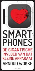 I love/hate smartphones 9789000347629 Arnoud Wokke, Verzenden, Zo goed als nieuw, Arnoud Wokke