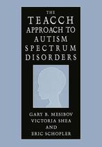 Teacch Approach To Autism Spectrum Disorders 9780306486463, Boeken, Verzenden, Zo goed als nieuw, Gary B. Mesibov