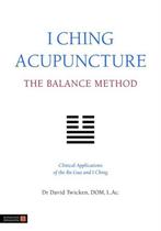 9781848190740 I Ching Acupuncture - The Balance Method, Boeken, Godsdienst en Theologie, Nieuw, David Twicken, Verzenden