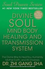 Divine Soul Mind Body Healing and Transmission System, Verzenden, Gelezen, Dr Zhi Gang Sha